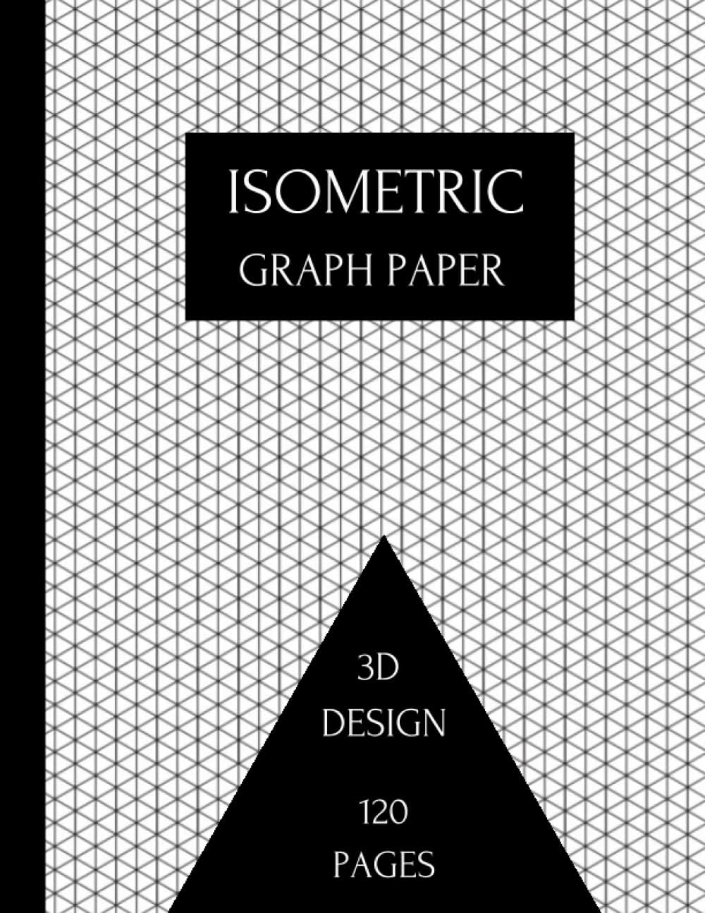 Independently published Isometric Graph Paper: Grid of Equilateral Triangles Graph Paper for 3D Design Sketching, Interior Design and more.