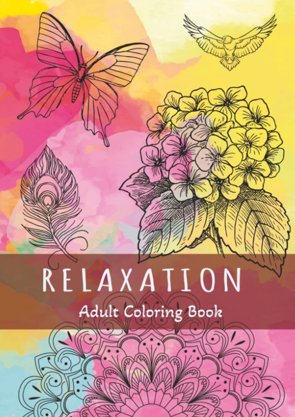 Relaxation - Adult Coloring Book: Beautiful Images and Mandalas for Relax, Mindfulness, Stress Relieve, Flow Experience