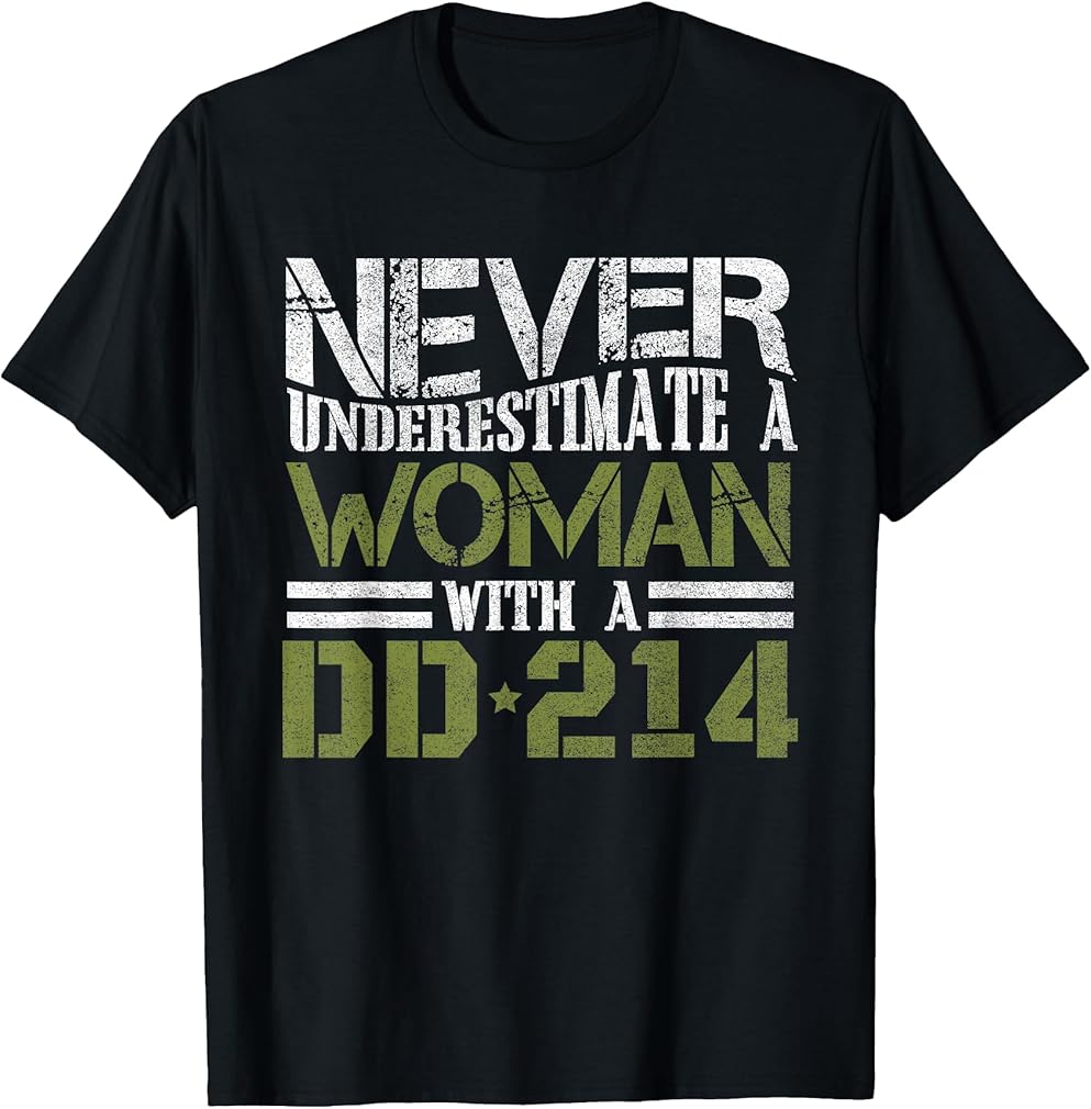DD-214 Shirt, Never Underestimate A Woman With DD214 Veteran T-Shirt
