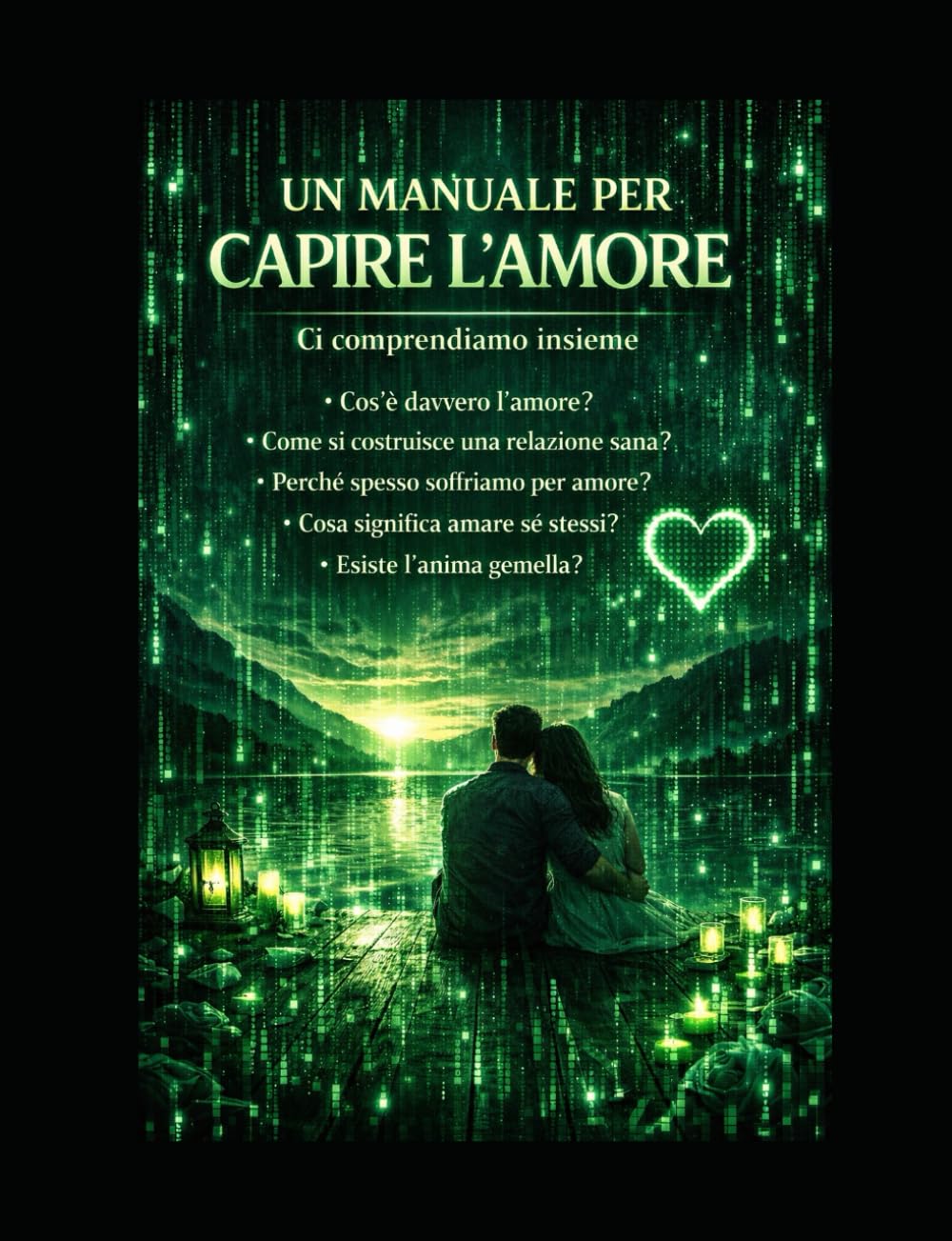 Un manuale per capire l'amore (Percorsi per conoscersi nel profondo)