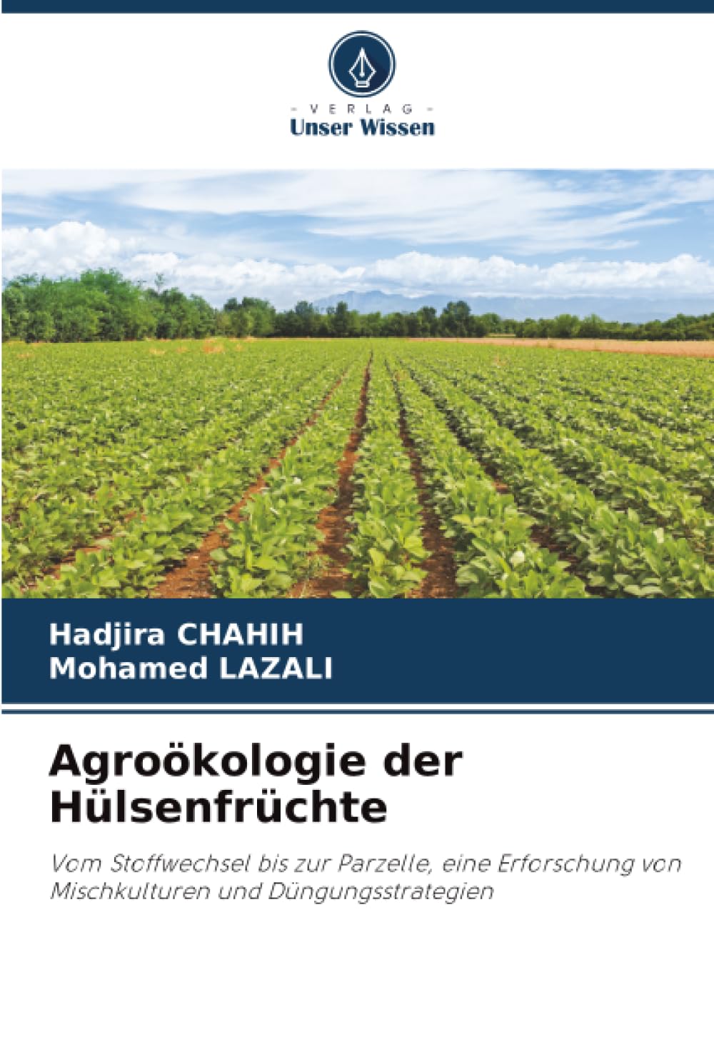 Agroökologie der Hülsenfrüchte: Vom Stoffwechsel bis zur Parzelle, eine Erforschung von Mischkulturen und Düngungsstrategien