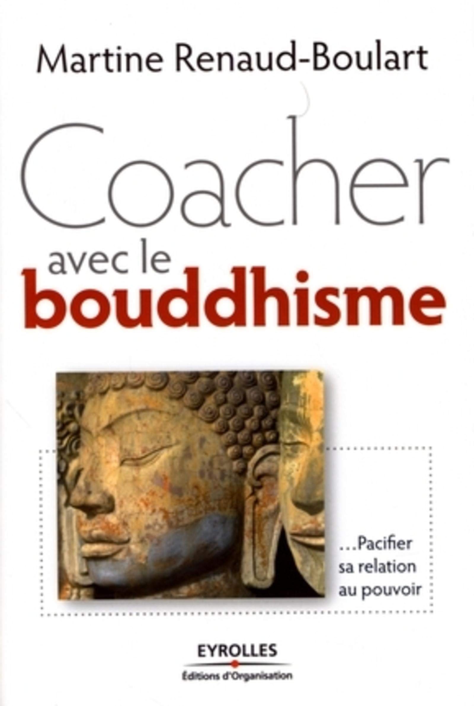 Coacher avec le boudhisme: Pacifier sa relation au pouvoir