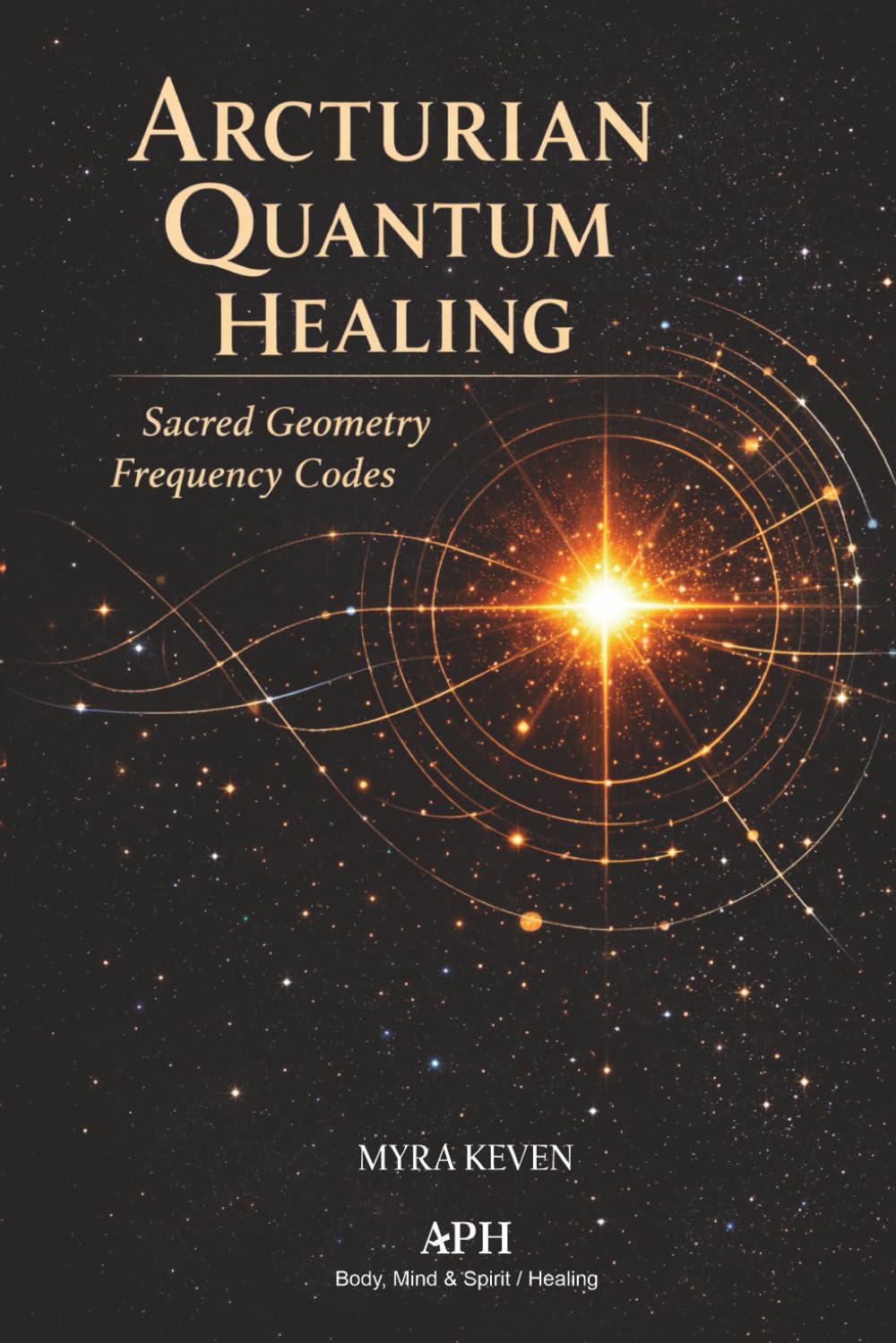Arcturian Quantum Healing: Sacred Geometry Frequency Codes