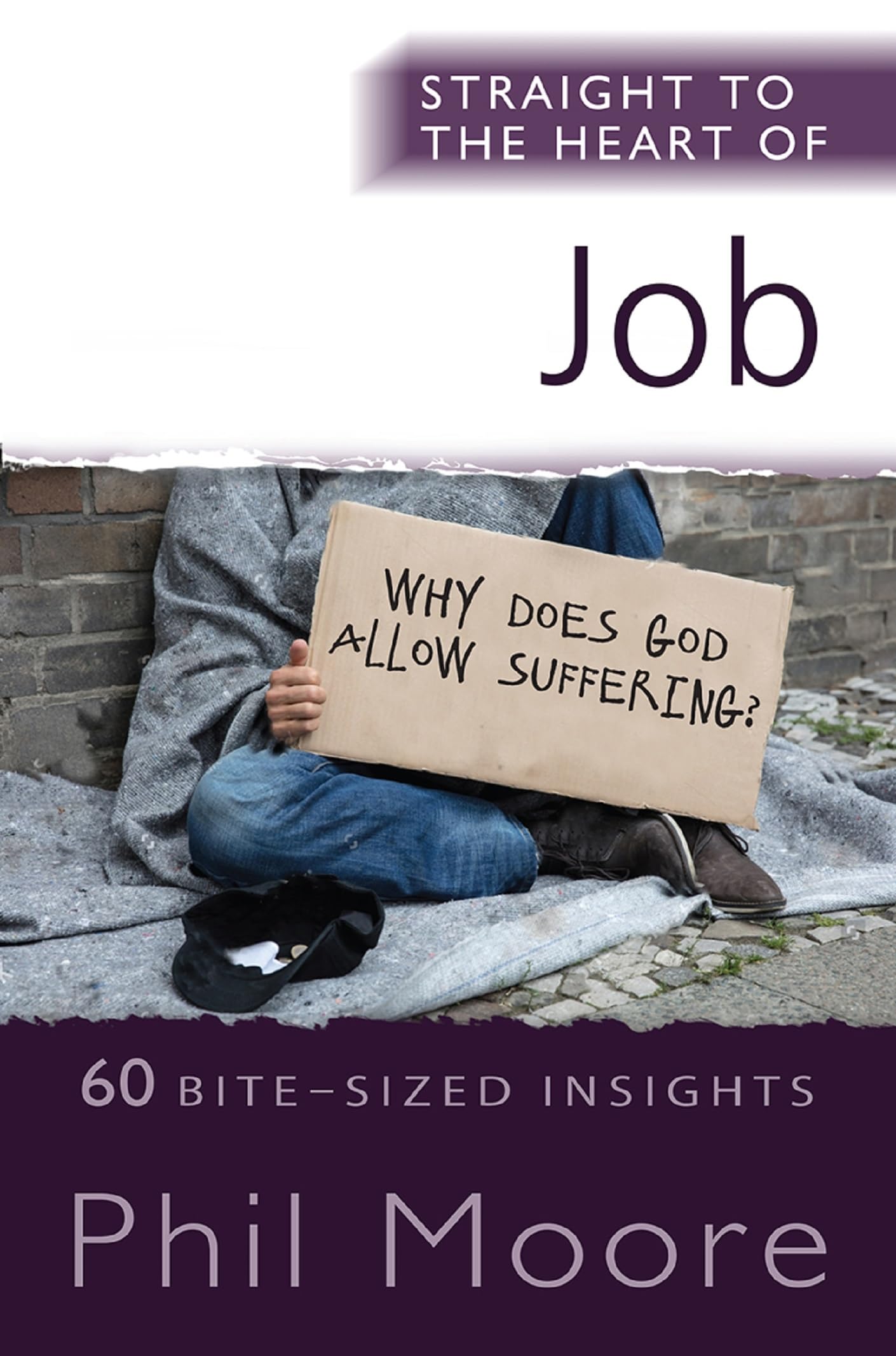 Straight to the Heart of Job: 60 Bite-Sized Insights by Phil Moore...