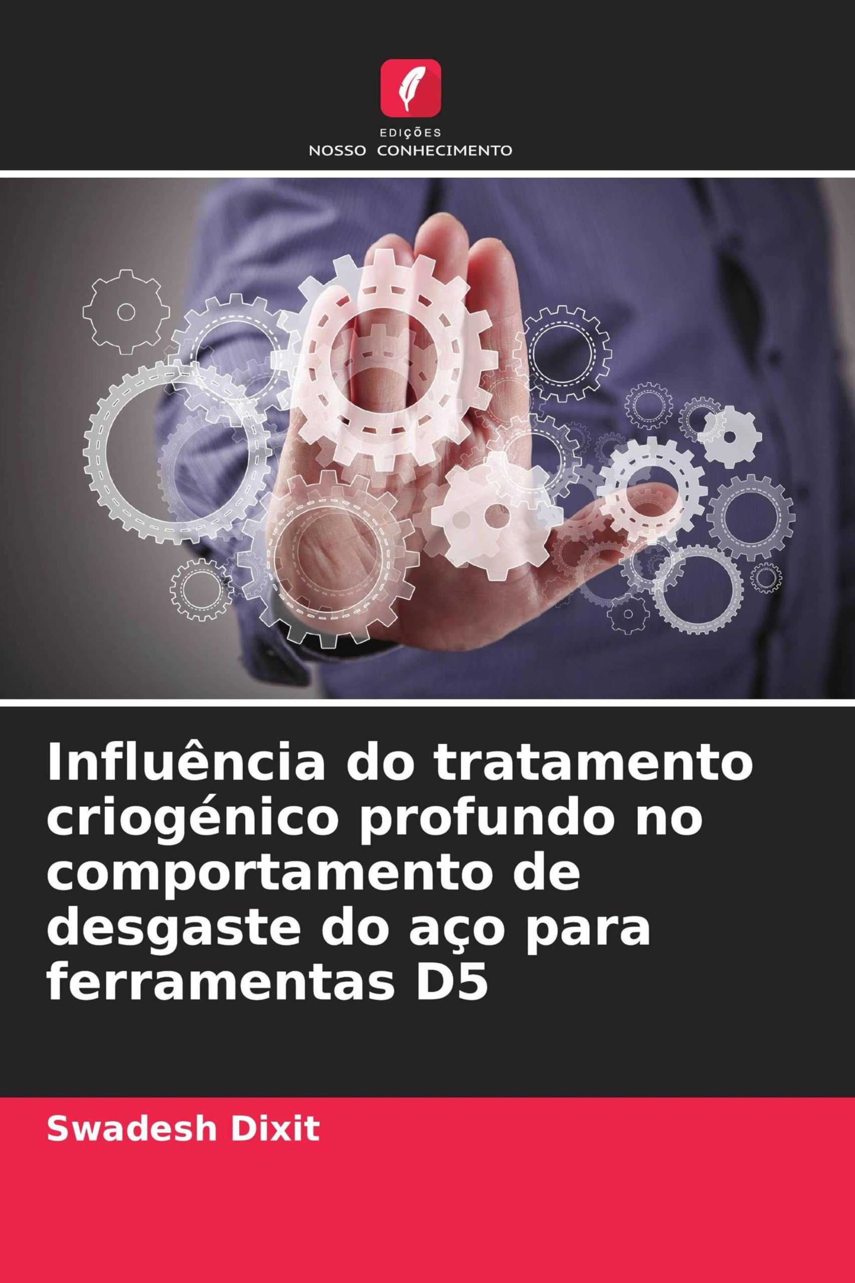 Influência do tratamento criogénico profundo no comportamento de desgaste do aço para ferramentas D5