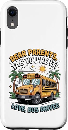Dear Parents Last Day of School Bus Driver Summer Vacation Case for iPhone XR