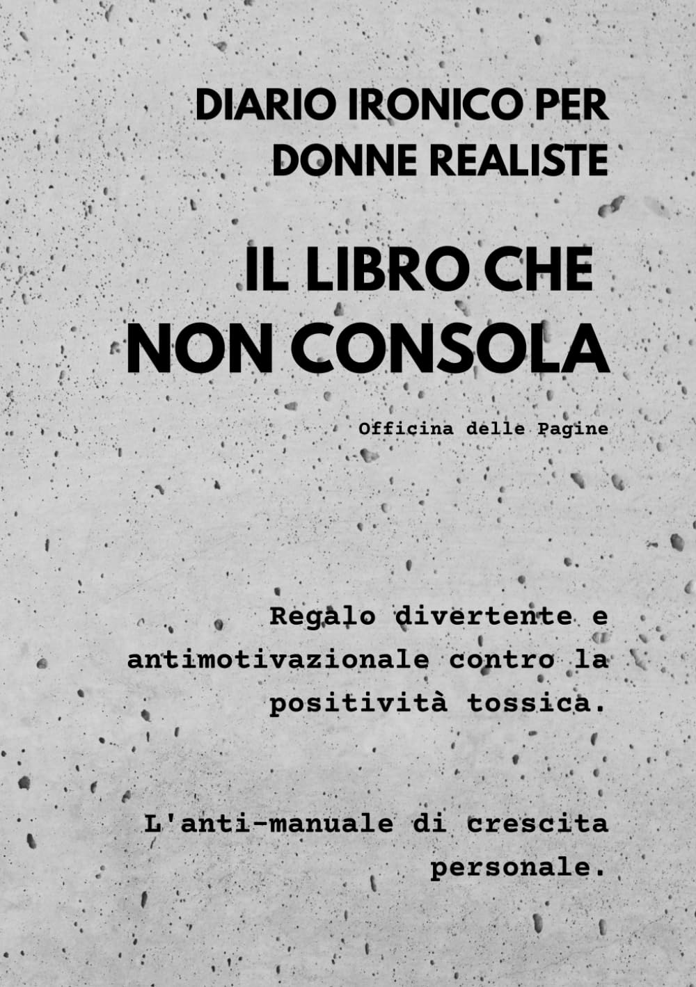 IL LIBRO CHE NON CONSOLA: Protocollo di rassegnazione quotidiana