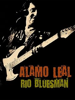 Alamo Leal - Rio Bluesman
