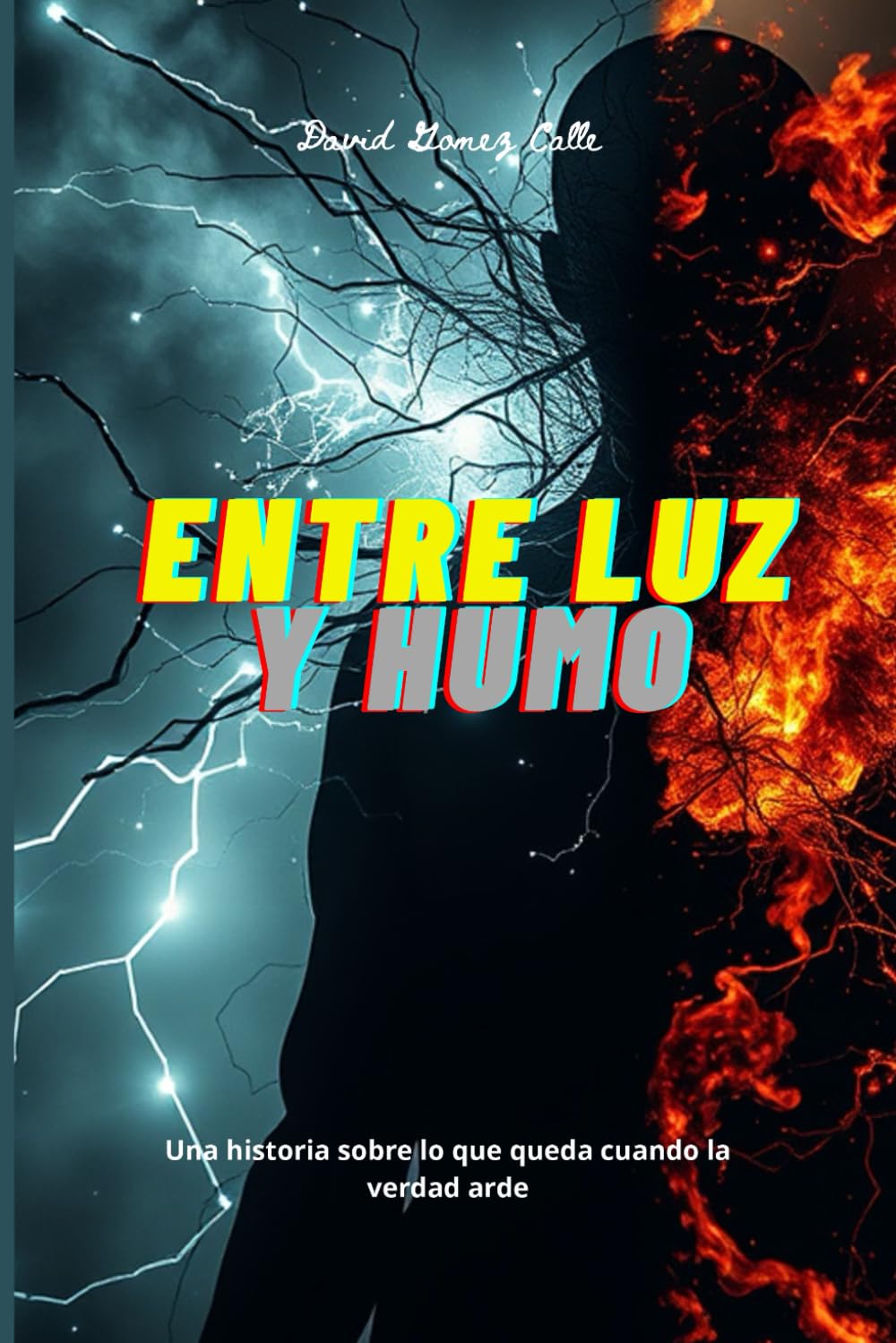 Entre Luz y Humo: Una historia sobre lo que queda cuando la verdad arde