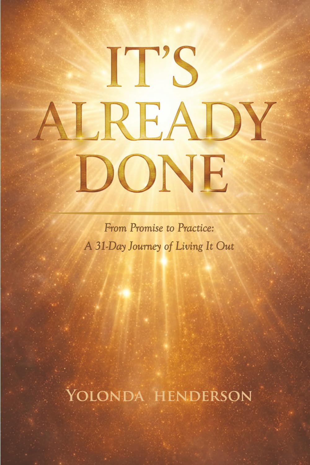 It’s Already Done: From Promise to Practice: A 31-Day Journey of Living It Out