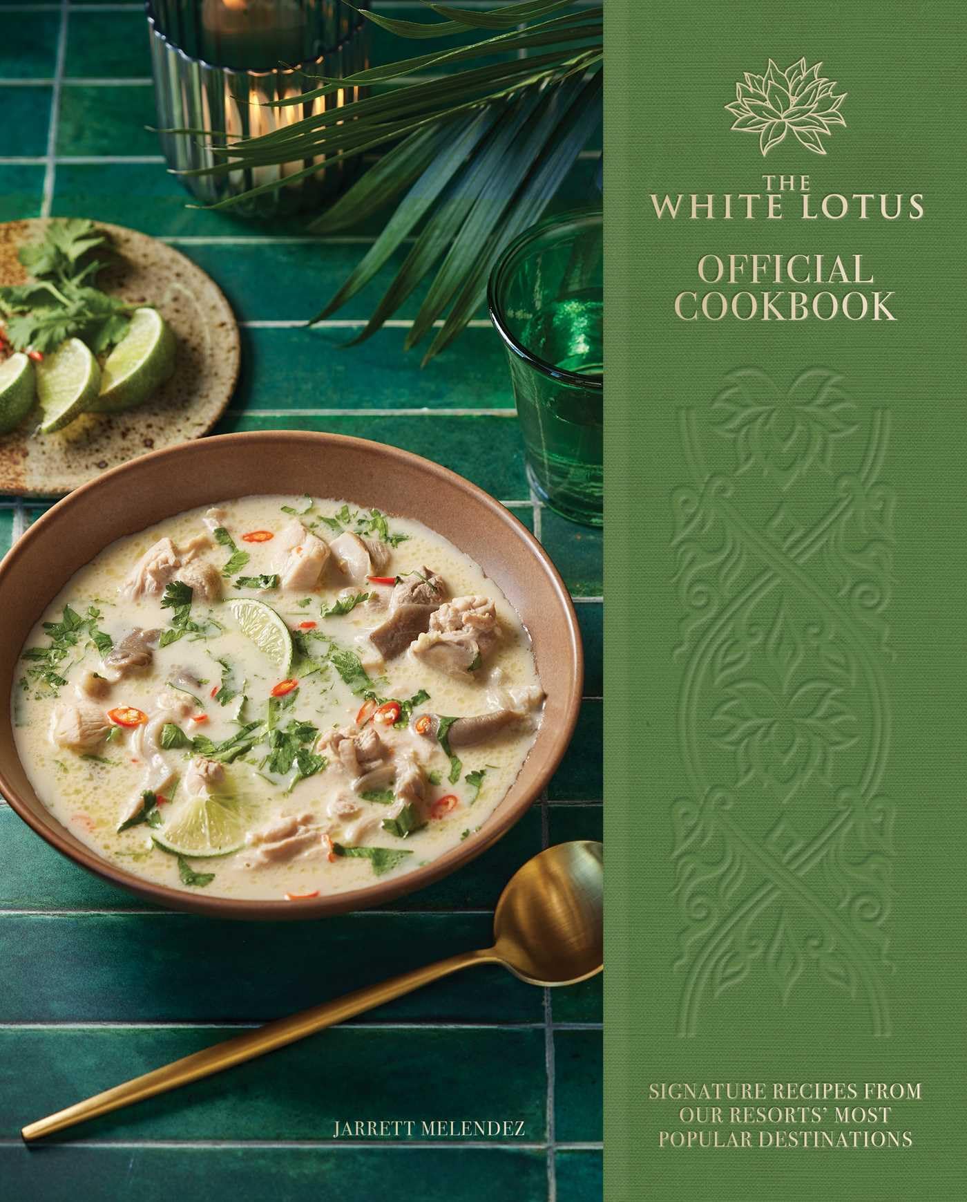 The White Lotus + Cookbook + Official: Signature Recipes from Our Resorts' Most Popular Destinations