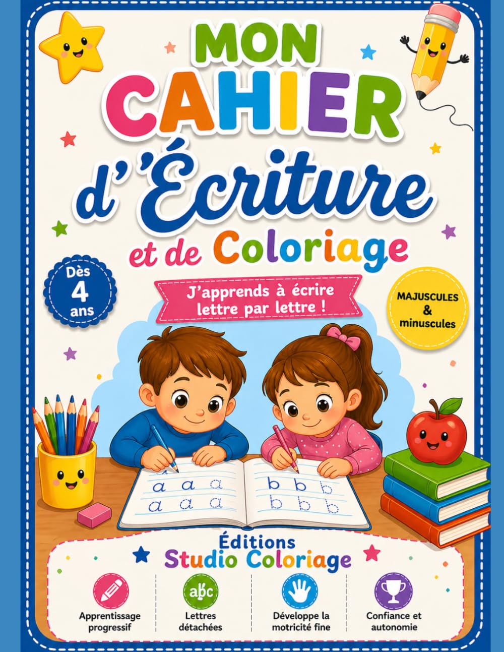 Mon cahier d'écriture et de coloriage: Apprentissage des lettres en s'amusant