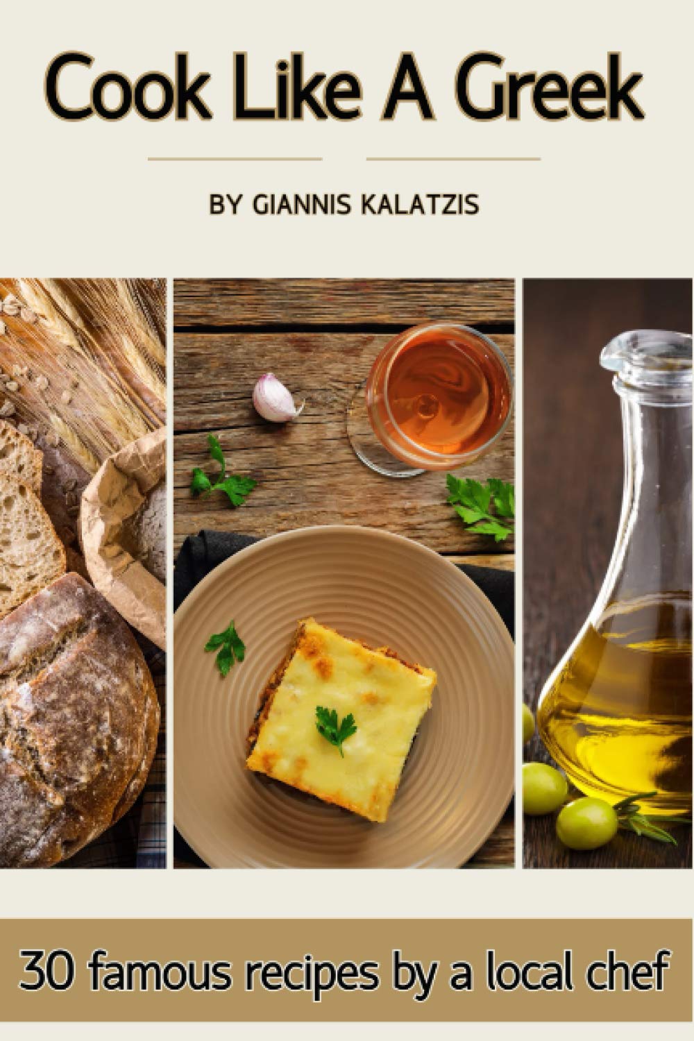Cook like a Greek: 30 famous recipes by a local chef