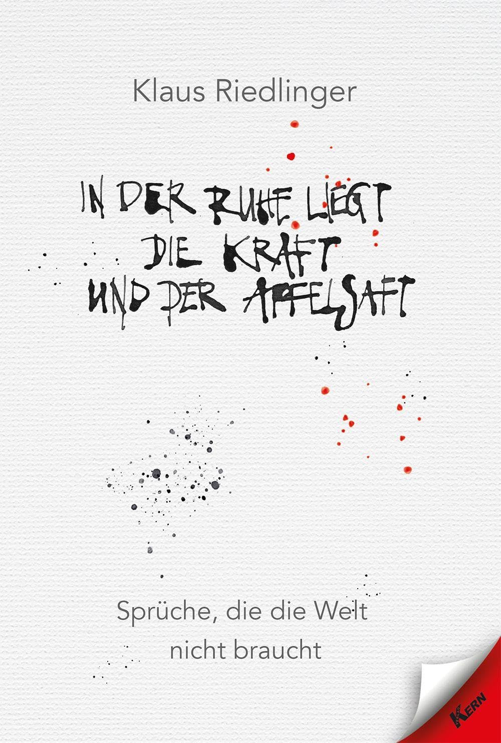 In der Ruhe liegt die Kraft und der Apfelsaft: Sprüche, die die Welt nicht braucht