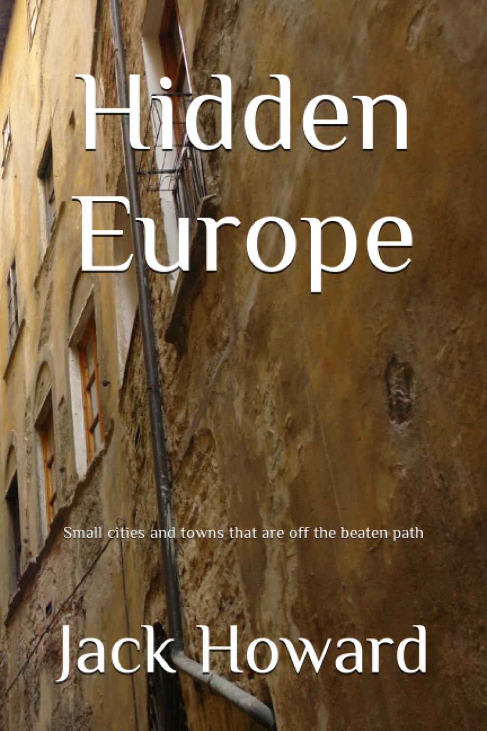 Hidden Europe: Small cities and towns that are off the beaten path