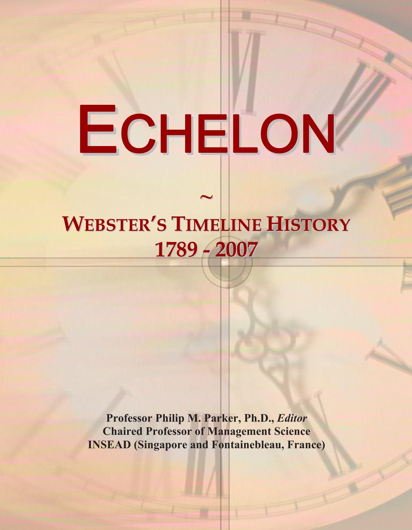 Echelon: Webster's Timeline History, 1789 - 2007