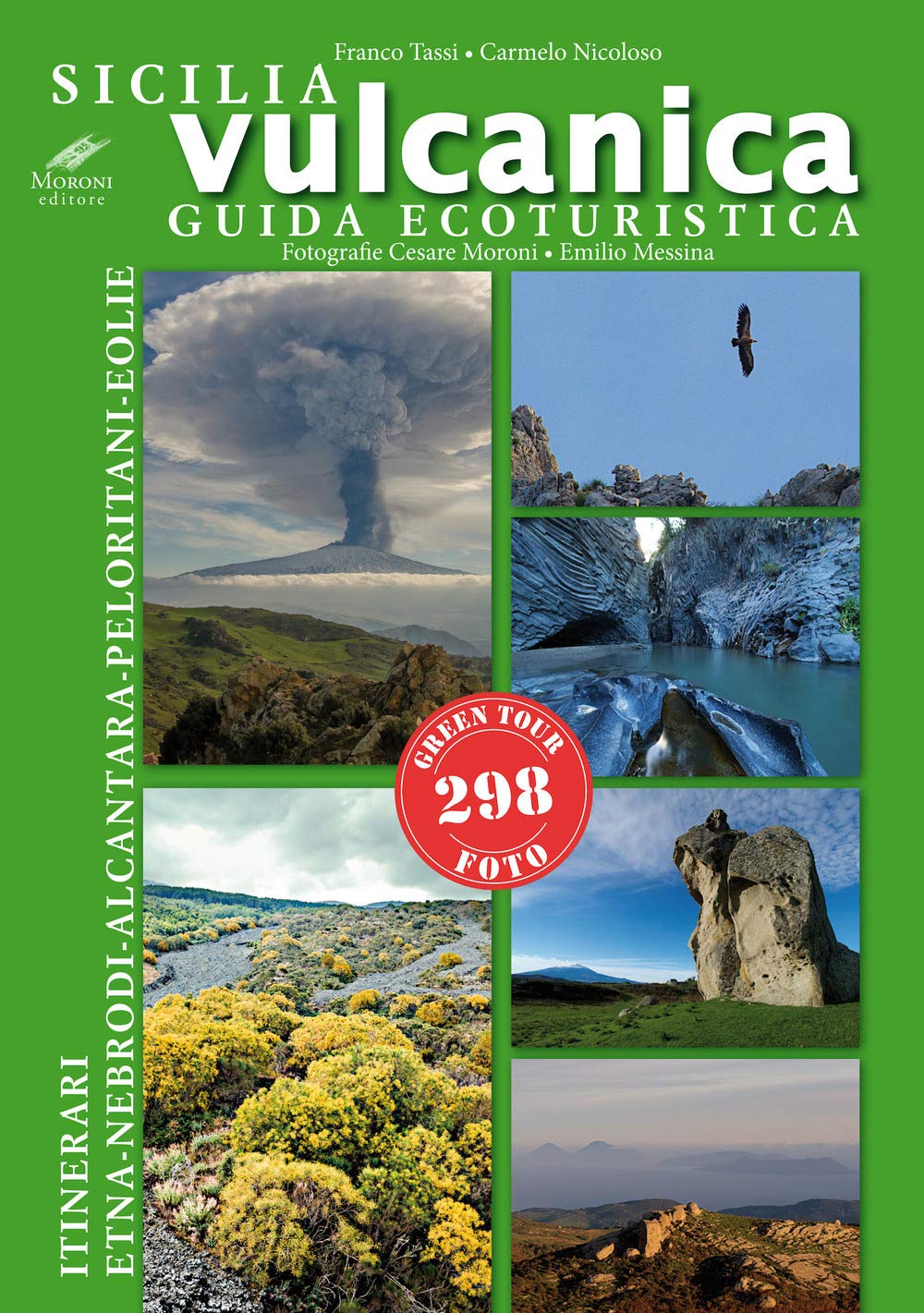 Sicilia Vulcanica. Guida Ecoturistica Etna-Nebrodi-Alcantara-Peloritani-Eolie - 4