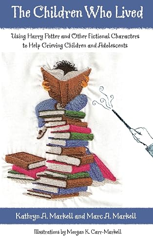 The Children Who Lived: Using Harry Potter and Other Fictional Characters to Help Grieving Children and Adolescents