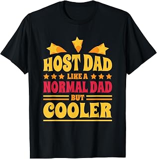 Host Dad Like A Normal Dad Definition for Exchange Students T-Shirt