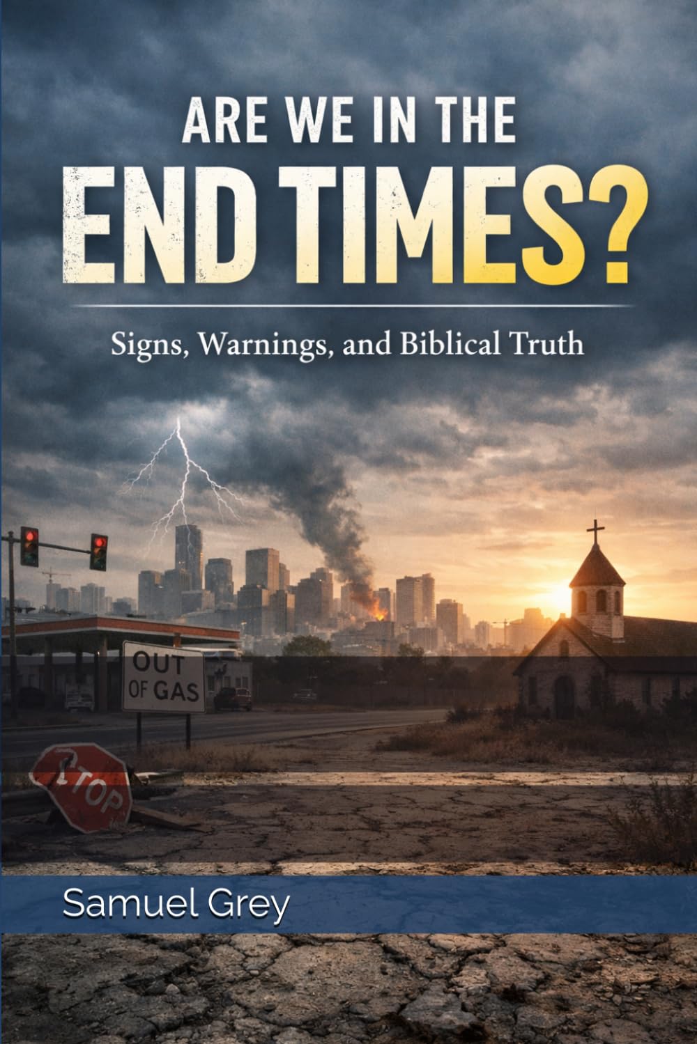 Are We in the End Times? Signs, Warnings, and Biblical Truth