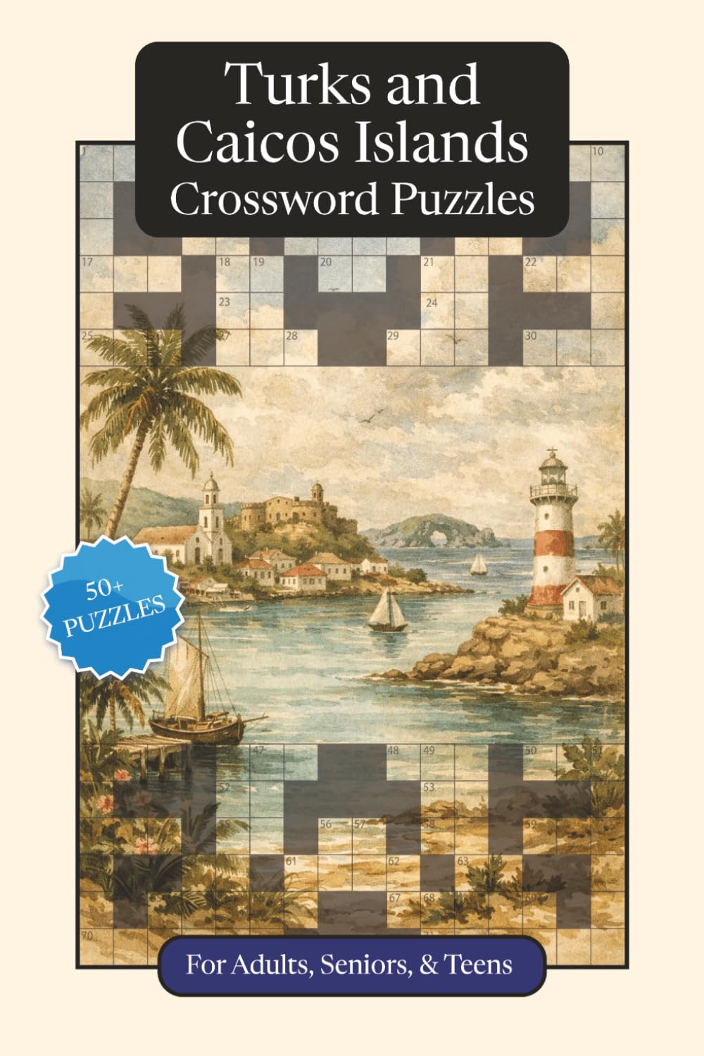 Turks and Caicos Islands Crossword Puzzles: Crossword Puzzles with Easy to Read Print about the Turks and Caicos Islands, Culture, History and More | ... (World Countries Crossword Puzzles)