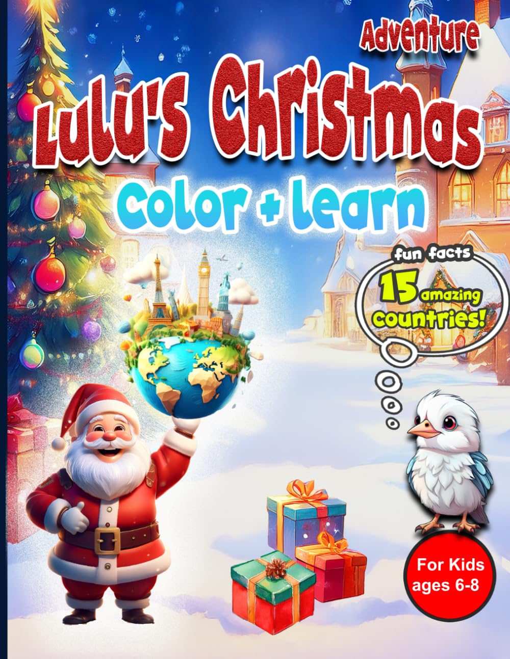 LULU in Christmas: A Holiday Coloring Adventure with World Flags, Famous Landmarks & Fun Facts for Kids Ages 6–8