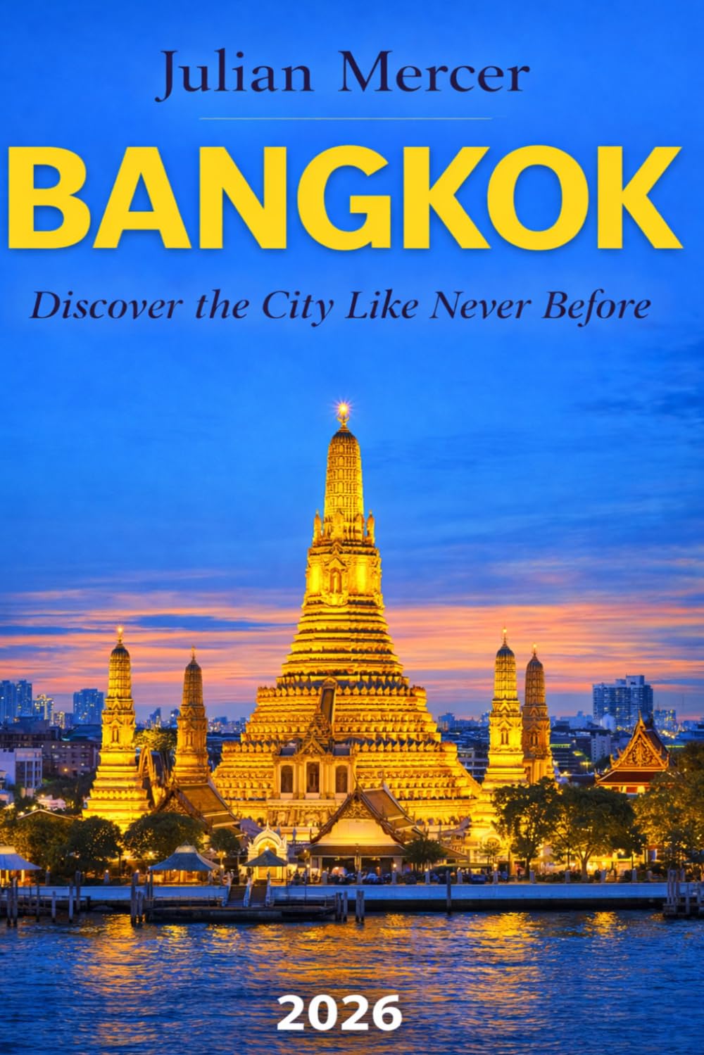 Bangkok Travel Guide 2026: Hidden Gems, Local Secrets, Budget-Smart Tips, and 3–7 Day Itineraries for First-Time Visitors