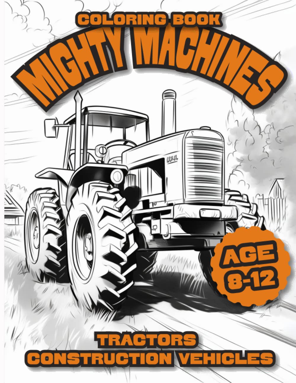 Mighty Machines Coloring Book: Tractors and Construction Vehicles