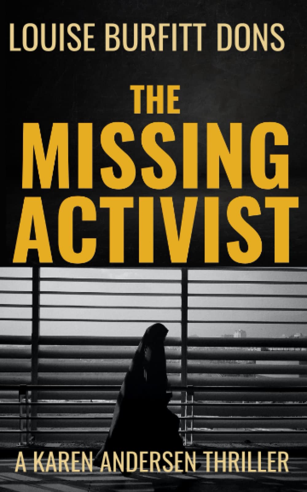 The Missing Activist: A Gripping British Political Thriller (P I Karen Andersen series) (Karen Andersen Intelligence Thrillers)