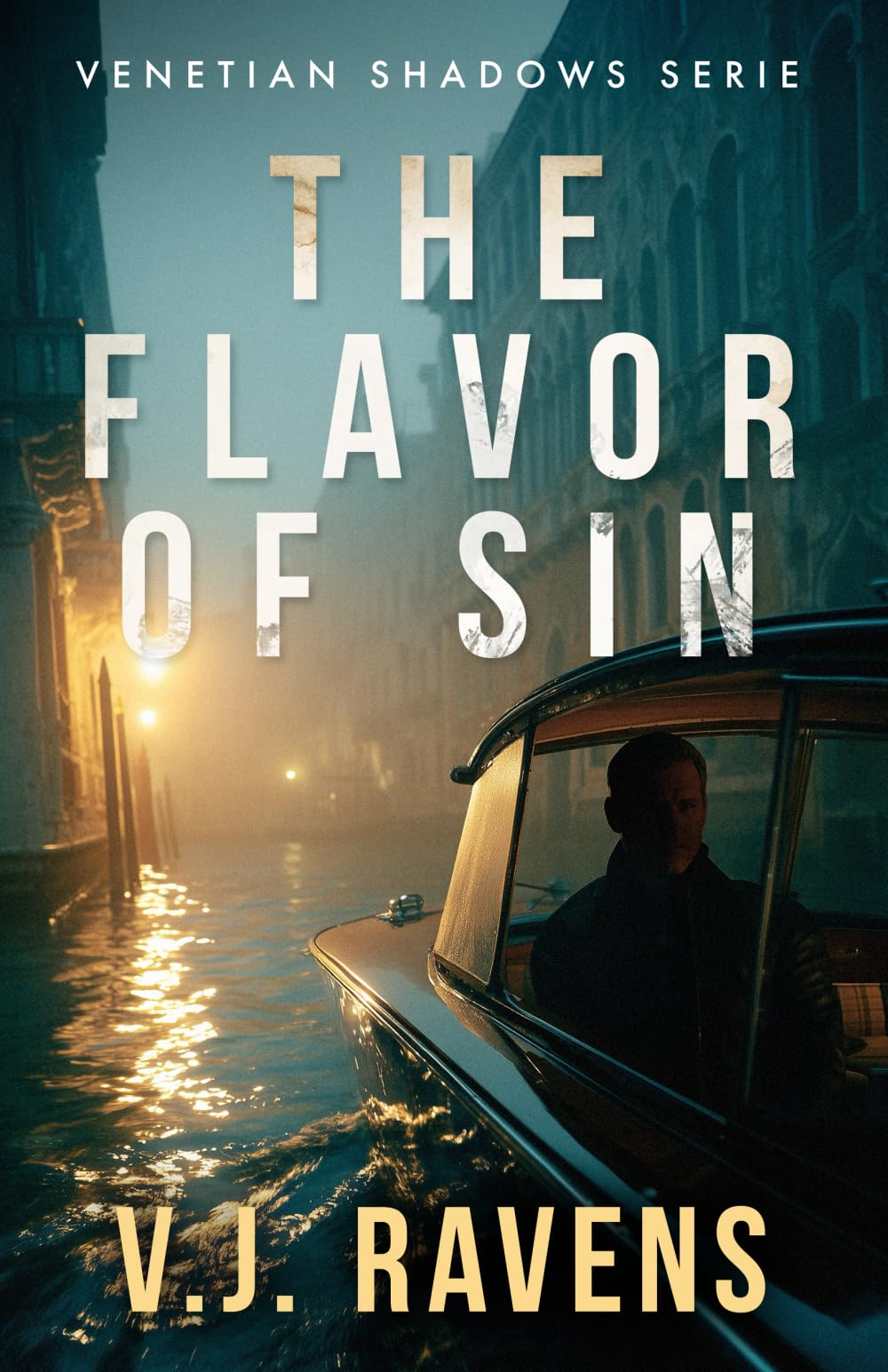The Flavor of Sin: 1 (Venetian Shadows Series)