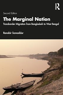 The Marginal Nation: Transborder Migration from Bangladesh to West Bengal