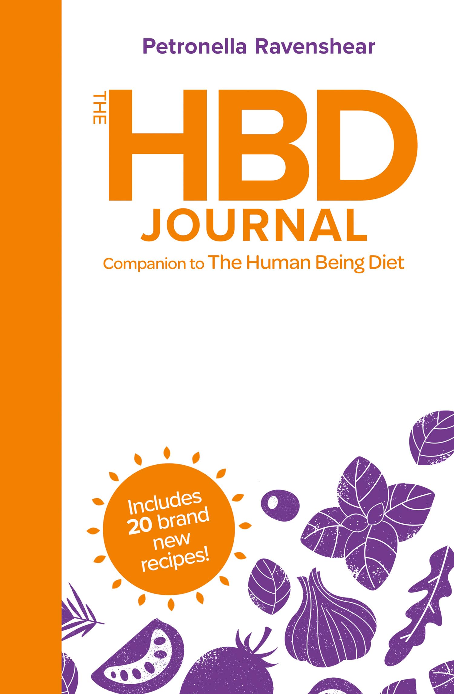 The HBD Journal: The Essential Companion to the Human Being Diet – Your Daily Guide to Staying on Track and Achieving Your Goals, a must-have for 2026