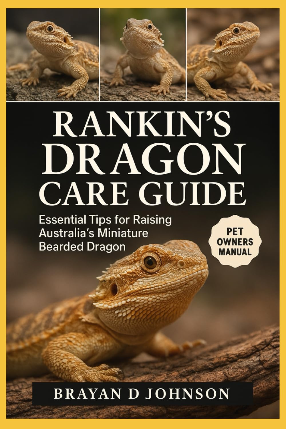 RANKIN’S DRAGON CARE GUIDE: Essential Tips for Raising Australia’s Miniature Bearded Dragon