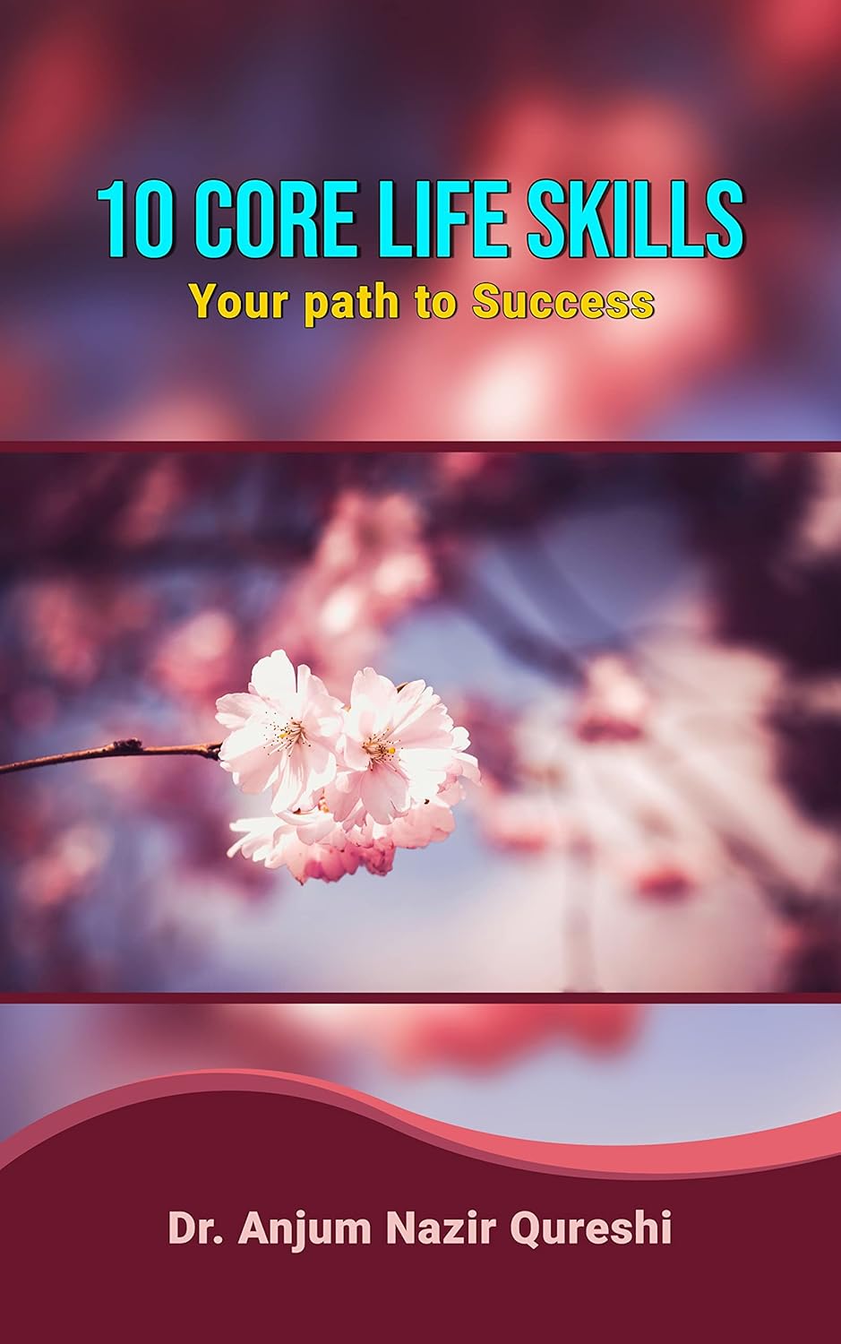10 Core Life Skills Dr Anjum Nazir Qureshi Amazon in Books 10-core-life-skills-dr-anjum-nazir-qureshi-amazon-in-books