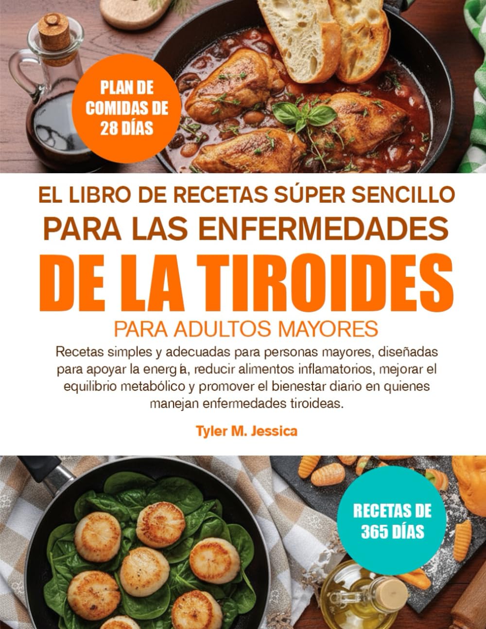 EL LIBRO DE RECETAS SÚPER SENCILLO PARA LAS ENFERMEDADES DE LA TIROIDES – PARA ADULTOS MAYORES
