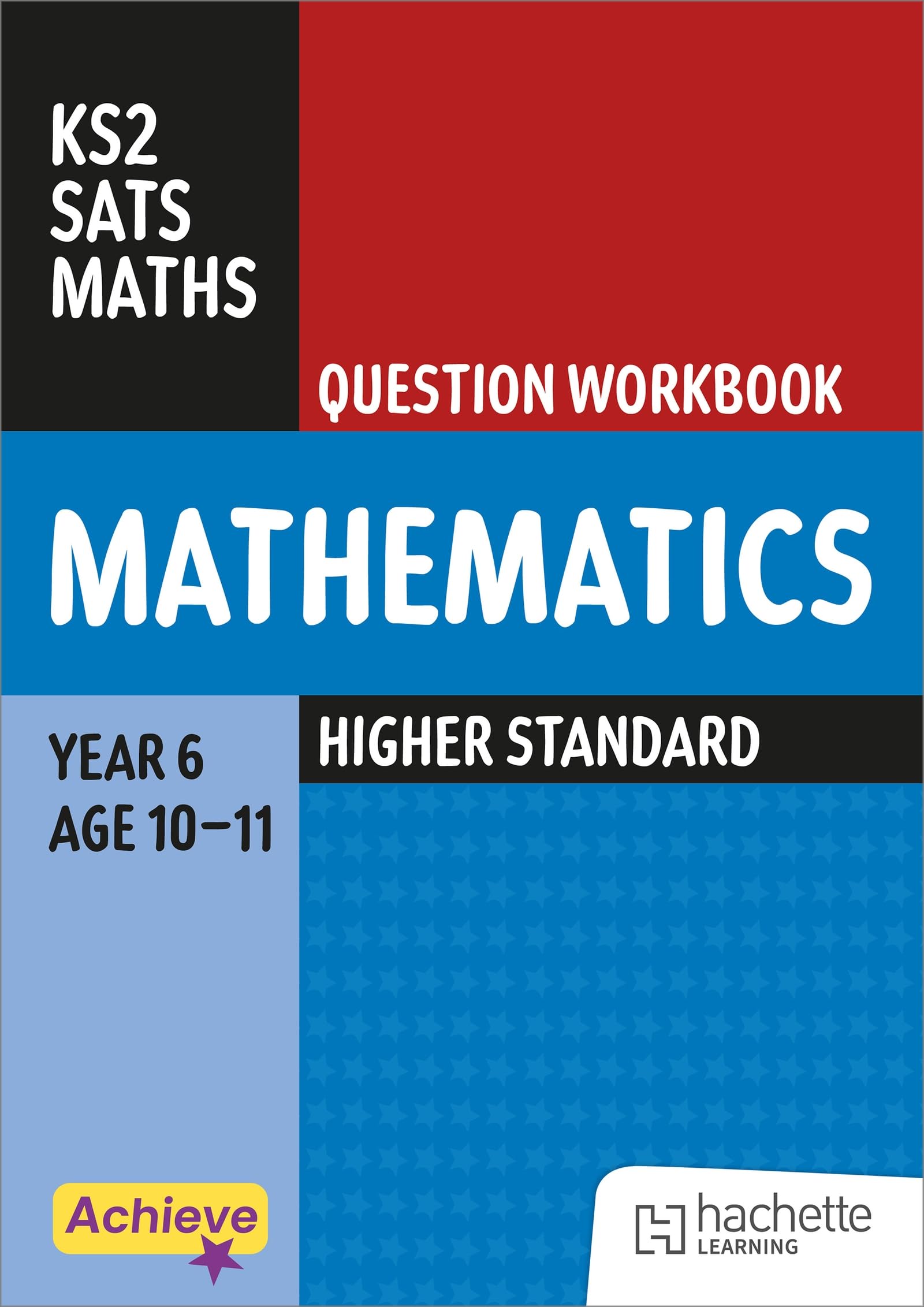 Achieve SATs: KS2 Maths Question Workbook (Higher) for the 2027 SATs tests (Achieve KS2 SATs Revision)