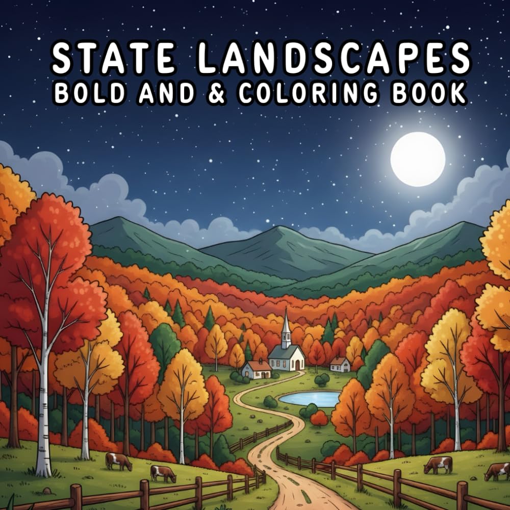 State Landscapes Coloring Book: Bold and Easy Designs for Adults and Teens Featuring Nature Scenes, Beaches, and Iconic Views for Stress Relief