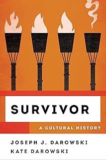 Survivor: A Cultural History (The Cultural History of Television)