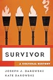 Survivor: A Cultural History (The Cultural History of Television)