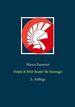 Delphi & RAD-StudioR f r Einsteiger 2. Auflage 1 Delphi f r Einsteiger und Fortgeschrittene