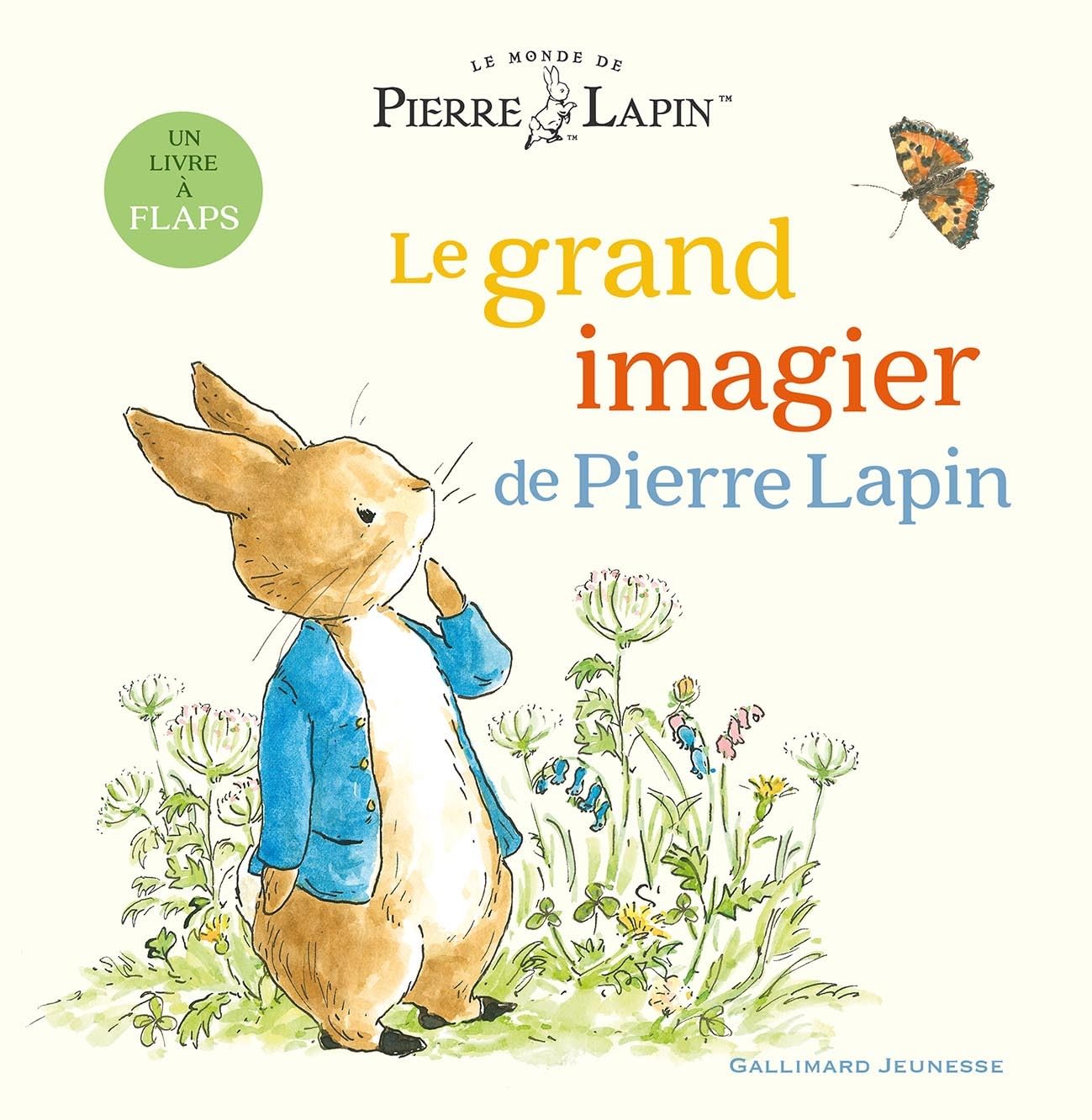 Le Monde de Pierre Lapin - Le grand imagier de Pierre Lapin: Un livre à flaps