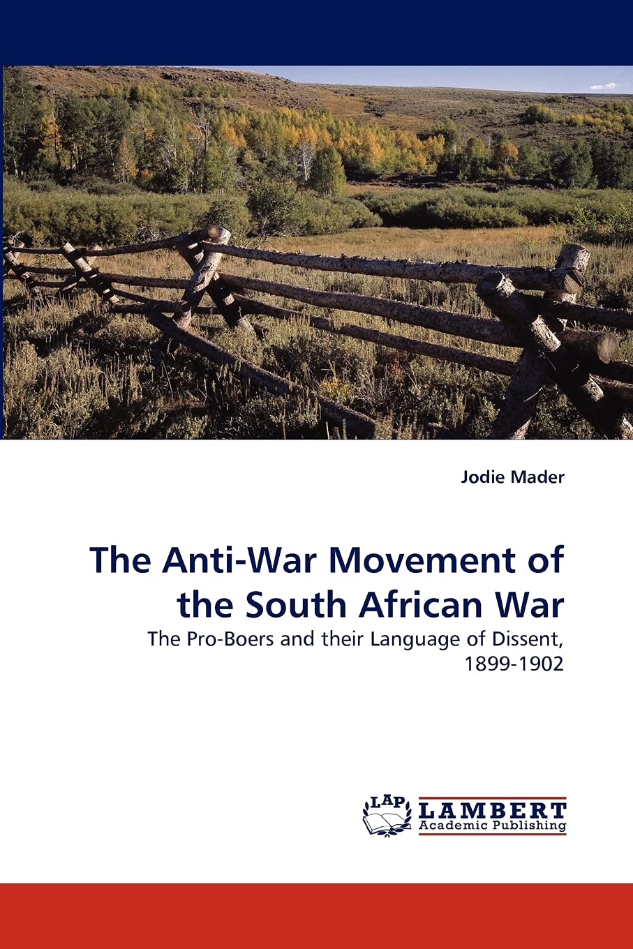 The Anti-War Movement of the South African War: The Pro-Boers and their Language of Dissent, 1899-1902