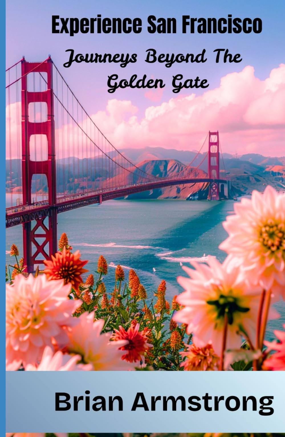 Experience San Francisco: Journeys Beyond the Golden Gate