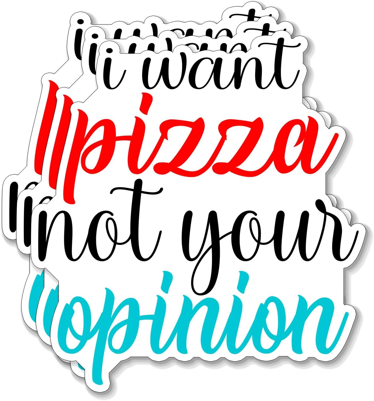 (3PCS) I Want A Pizza Not Yor Opinion Sticker for Phone Tablet Laptop Car Truck Window | 2" Sticker |