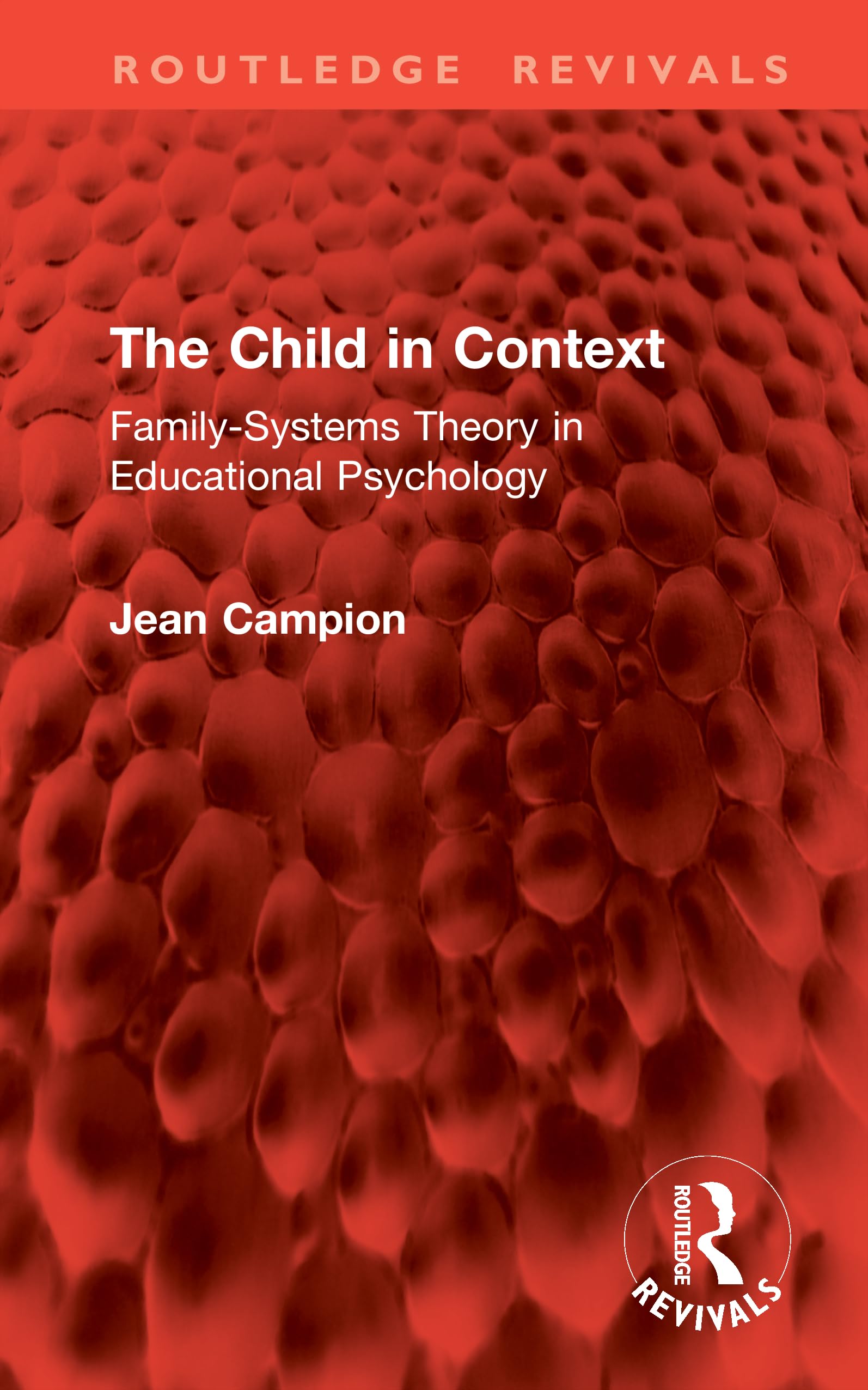 The Child in Context: Family-Systems Theory in Educational Psychology (Routledge Revivals)
