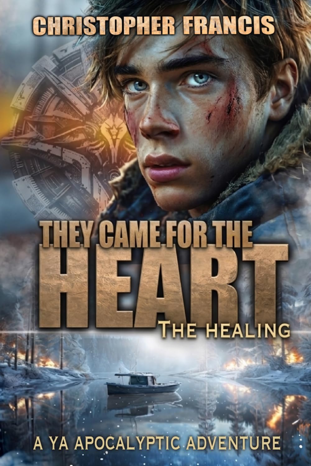 They Came for the Heart: The Healing ~ A YA Sci Fi Alien Invasion Adventure (They Came From the Trees)