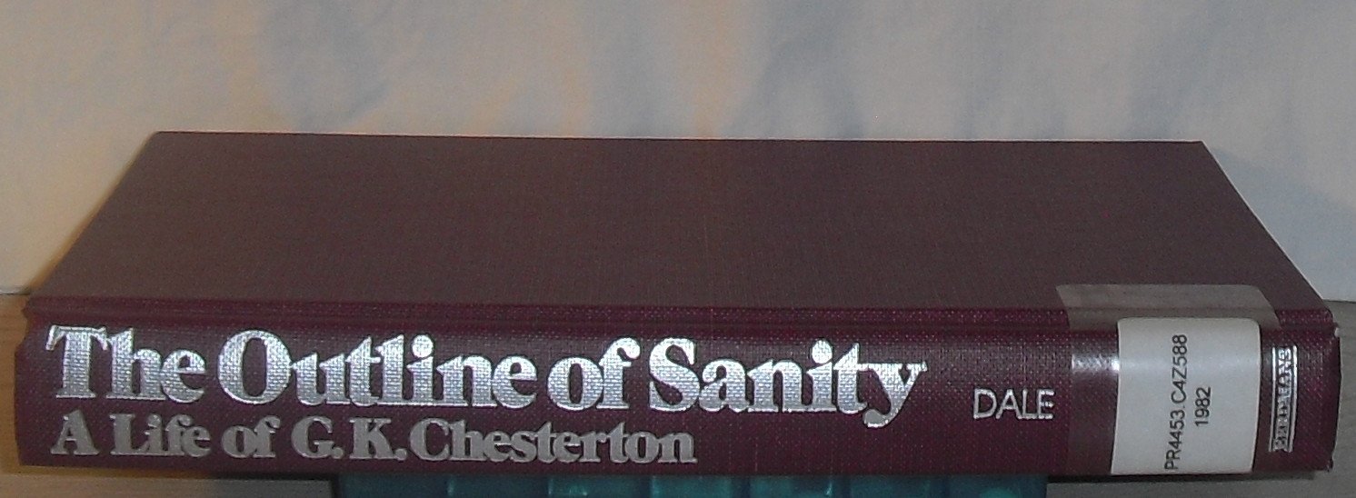 The Outline of Sanity: A Biography of G.K. Chesterton
