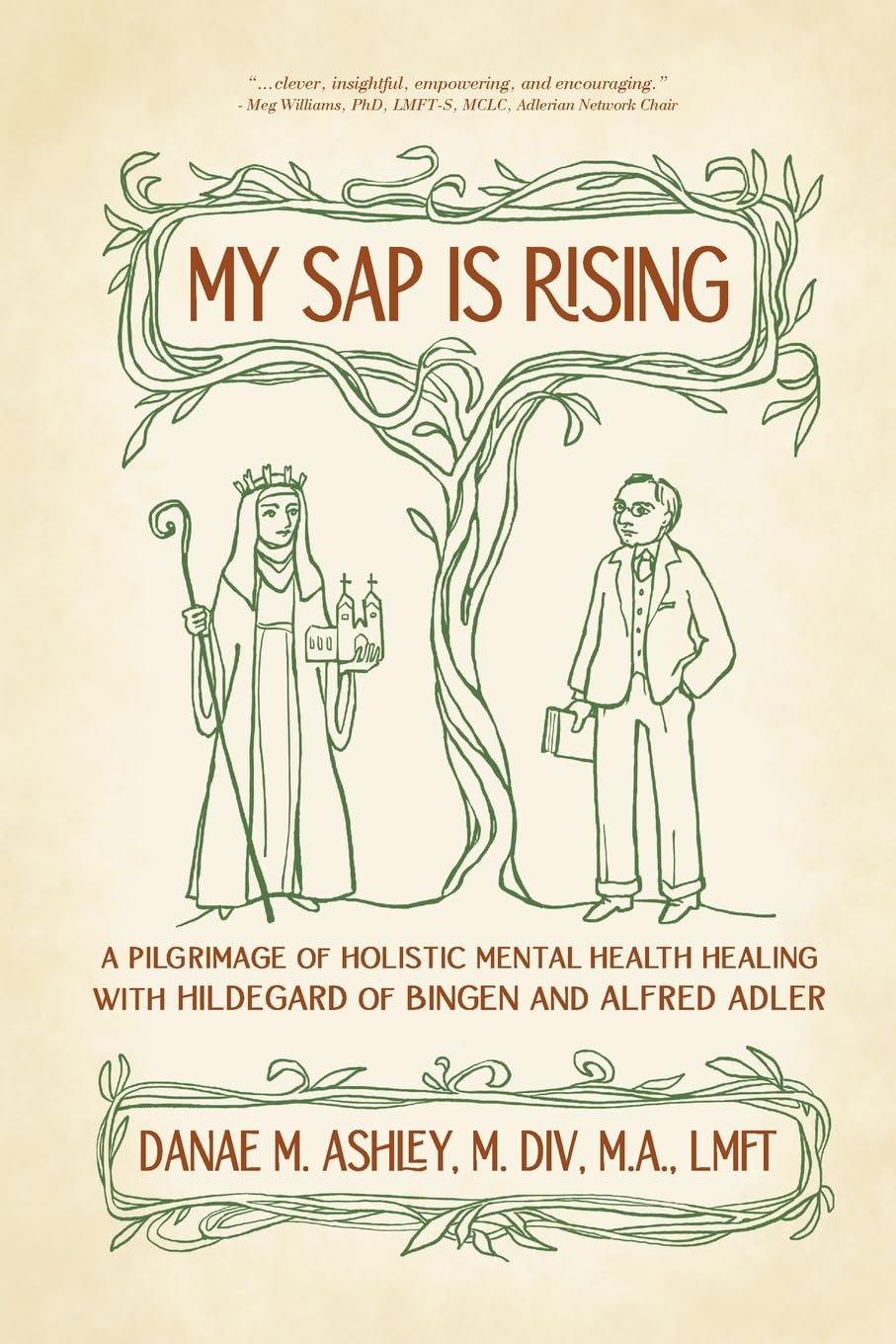 My Sap is Rising: A Pilgrimage of Holistic Mental Health Healing with Hildegard of Bingen and Alfred Adler