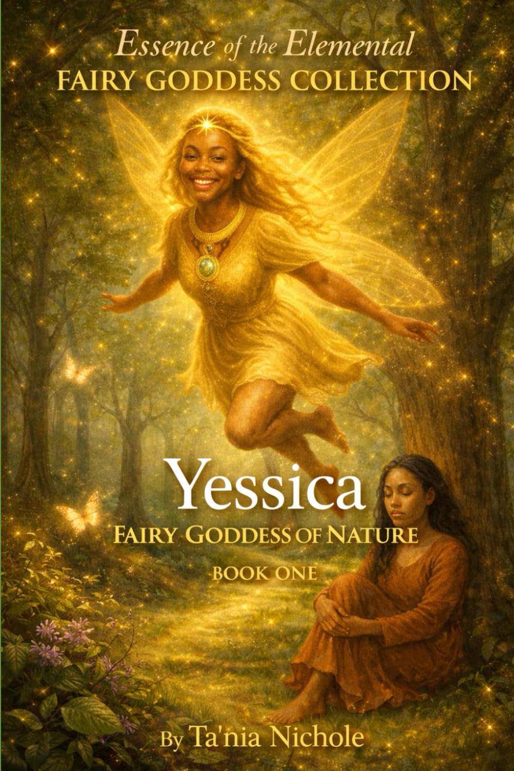 Essence of the Elemental Fairy Goddess Collection- Yessica fairy goddess of nature: Book One Spiritual Awakening · Elemental Healing · An Intuitive Journey