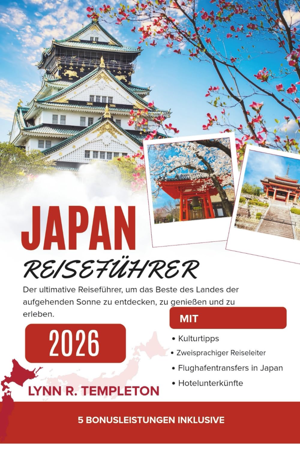 Japan-Reiseführer: Der ultimative Reiseführer, um das Beste des Landes der aufgehenden Sonne zu entdecken, zu genießen und zu erleben.